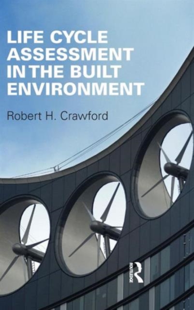 Life Cycle Assessment in the Built Environment, Hardback Book