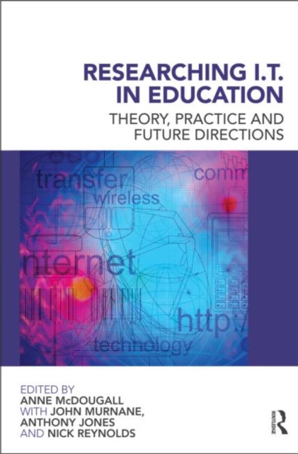 Researching IT in Education : Theory, Practice and Future Directions, Paperback / softback Book
