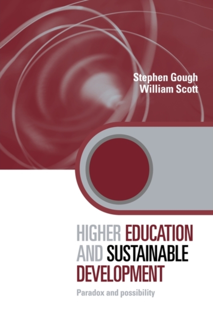 Higher Education and Sustainable Development : Paradox and Possibility, Paperback / softback Book