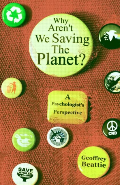 Why Aren't We Saving the Planet? : A Psychologist's Perspective, Paperback / softback Book