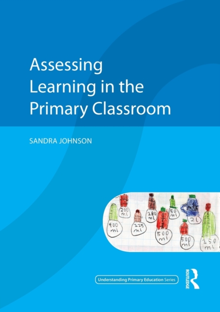 Assessing Learning in the Primary Classroom, Paperback / softback Book