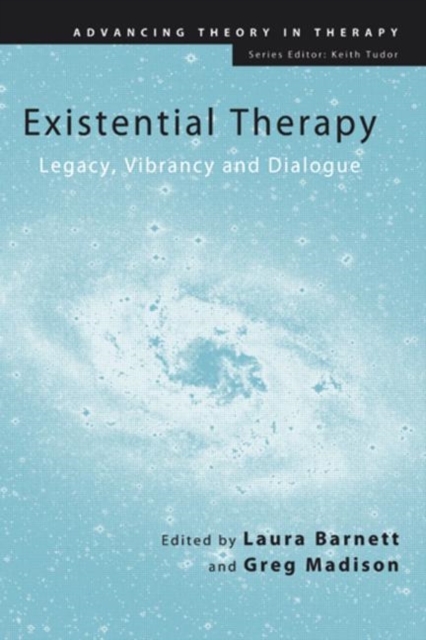 Existential Therapy : Legacy, Vibrancy and Dialogue, Paperback / softback Book