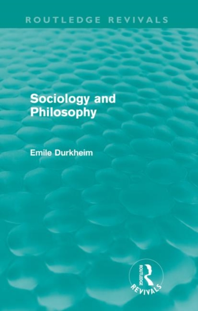 Sociology and Philosophy (Routledge Revivals), Paperback / softback Book