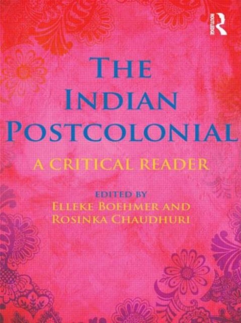 The Indian Postcolonial : A Critical Reader, Paperback / softback Book