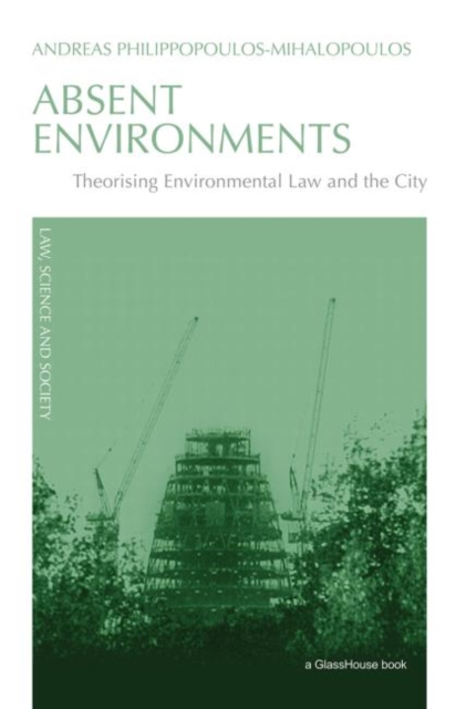 Absent Environments : Theorising Environmental Law and the City, Paperback / softback Book