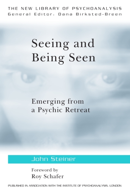 Seeing and Being Seen : Emerging from a Psychic Retreat, Paperback / softback Book