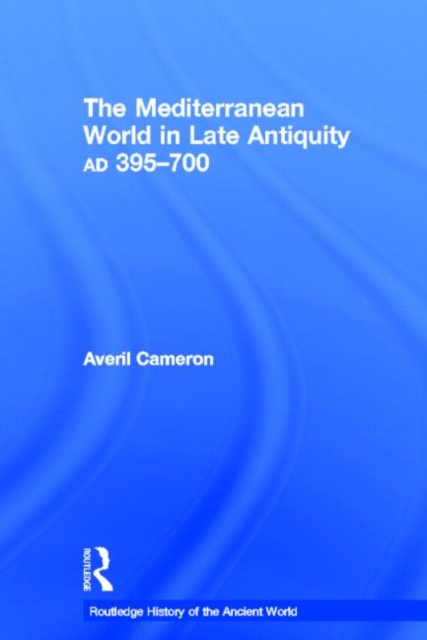 The Mediterranean World in Late Antiquity : AD 395-700, Hardback Book