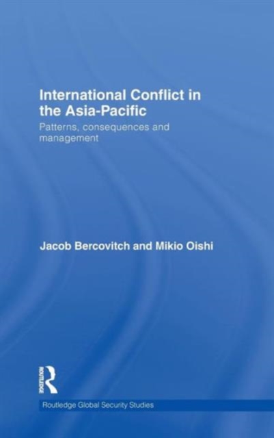 International Conflict in the Asia-Pacific : Patterns, Consequences and Management, Hardback Book
