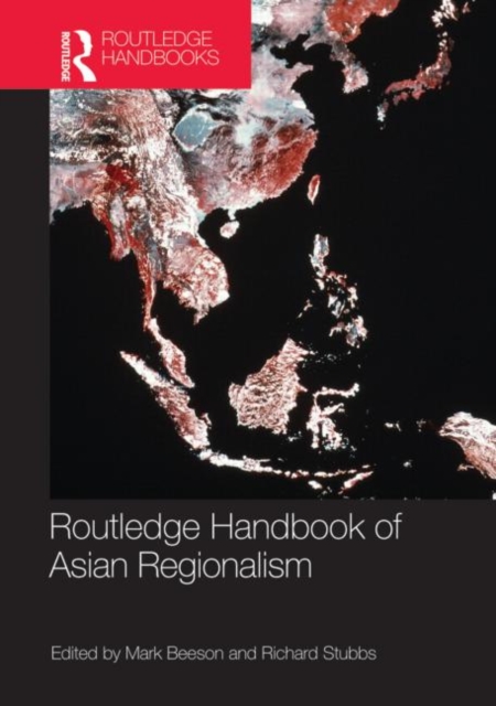Routledge Handbook of Asian Regionalism, Hardback Book