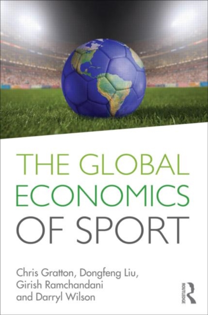 The Global Economics of Sport, Paperback / softback Book