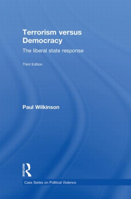 Terrorism Versus Democracy : The Liberal State Response, Hardback Book