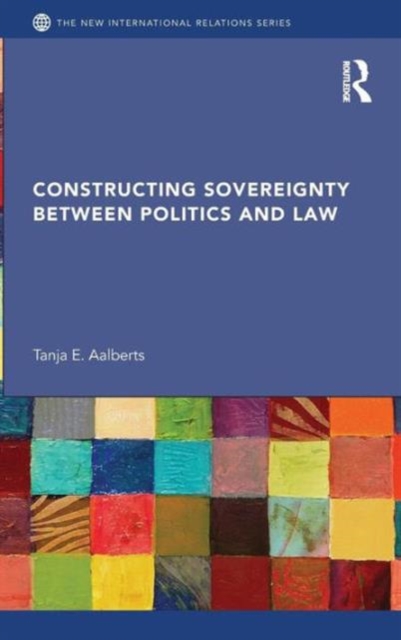 Constructing Sovereignty between Politics and Law, Hardback Book
