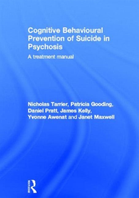 Cognitive Behavioural Prevention of Suicide in Psychosis : A treatment manual, Hardback Book