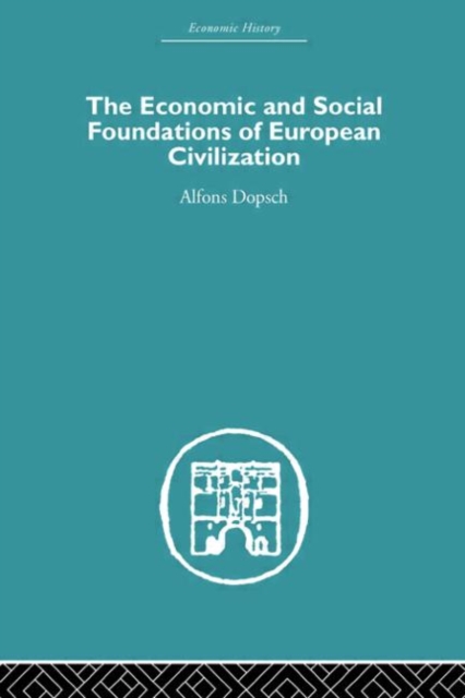 The Economic and Social Foundations of European Civilization, Paperback / softback Book