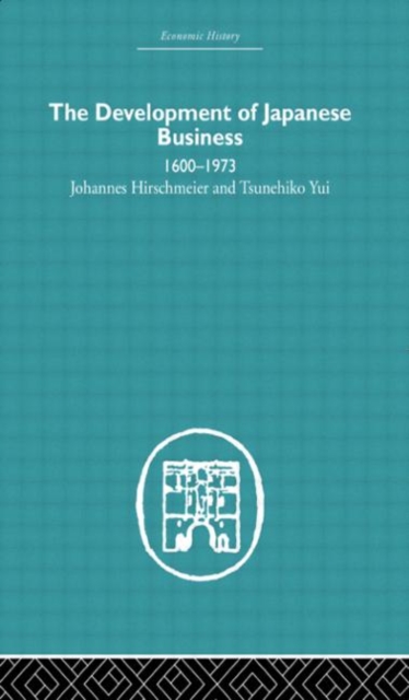 The Development of Japanese Business : 1600-1973, Paperback / softback Book