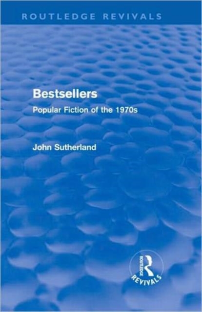 Bestsellers (Routledge Revivals) : Popular Fiction of the 1970s, Hardback Book