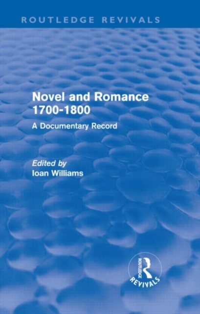 Novel and Romance 1700-1800 (Routledge Revivals) : A Documentary Record, Hardback Book