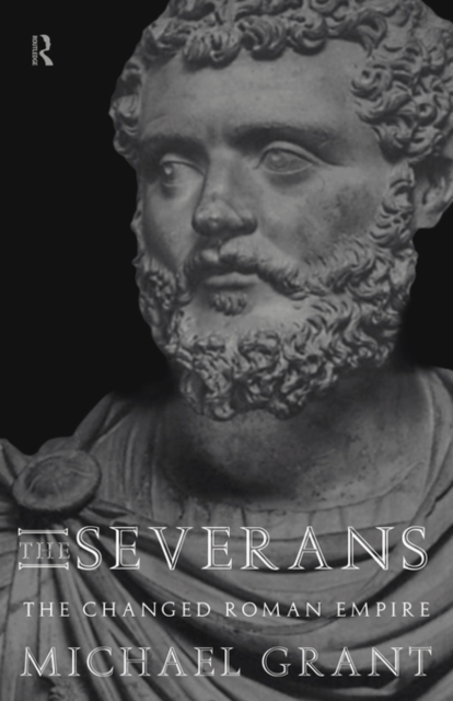 The Severans : The Roman Empire Transformed, Paperback / softback Book