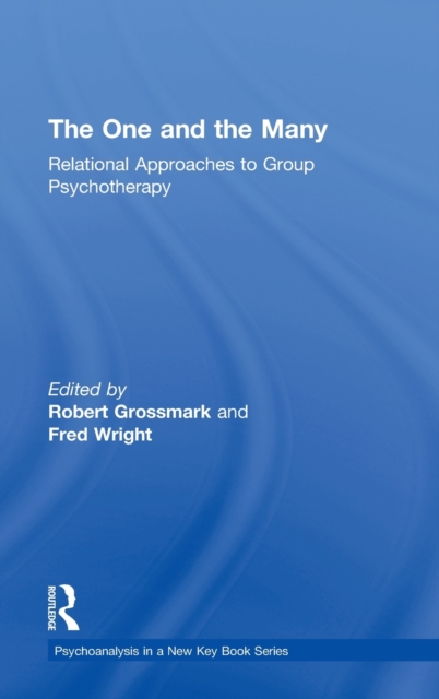 The One and the Many : Relational Approaches to Group Psychotherapy, Hardback Book