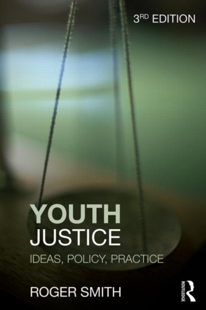 Youth Justice : Ideas, Policy, Practice, Paperback / softback Book