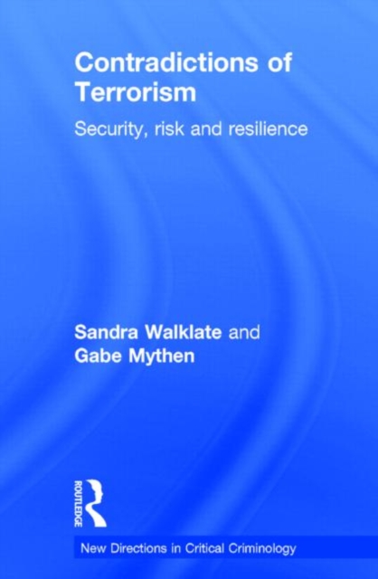 Contradictions of Terrorism : Security, risk and resilience, Hardback Book