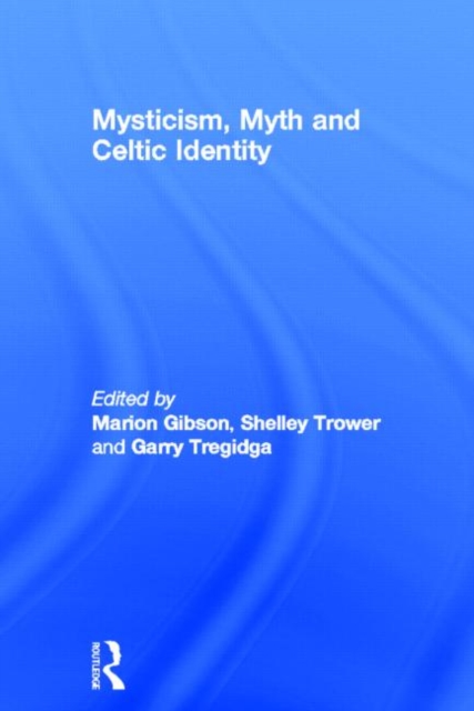 Mysticism, Myth and Celtic Identity, Hardback Book