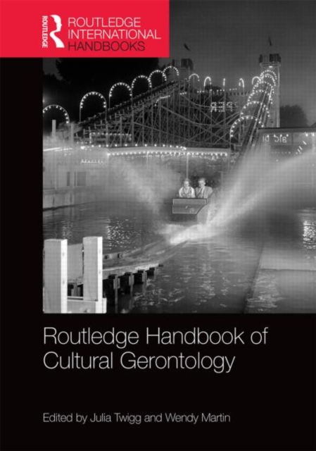 Routledge Handbook of Cultural Gerontology, Hardback Book