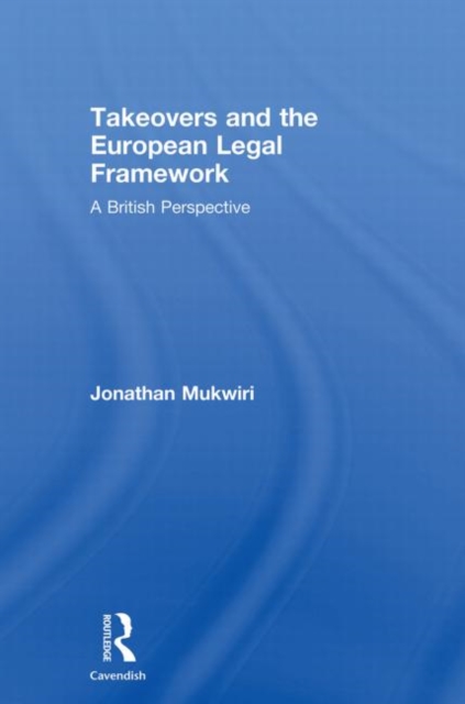 Takeovers and the European Legal Framework : A British Perspective, Paperback / softback Book