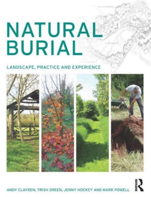 Natural Burial : Landscape, Practice and Experience, Paperback / softback Book