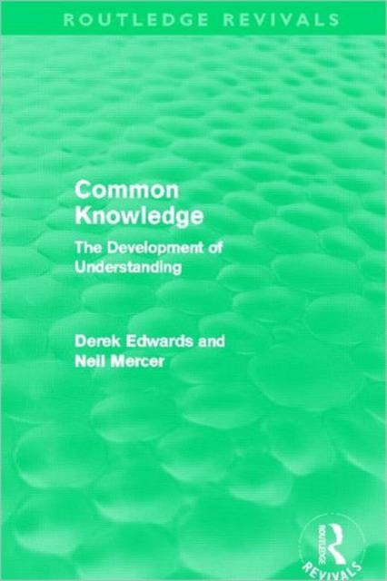 Common Knowledge (Routledge Revivals) : The Development of Understanding in the Classroom, Hardback Book