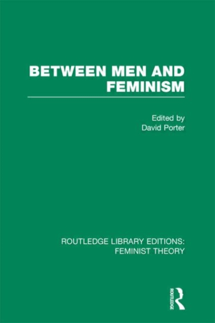 Between Men and Feminism (RLE Feminist Theory) : Colloquium: Papers, Hardback Book