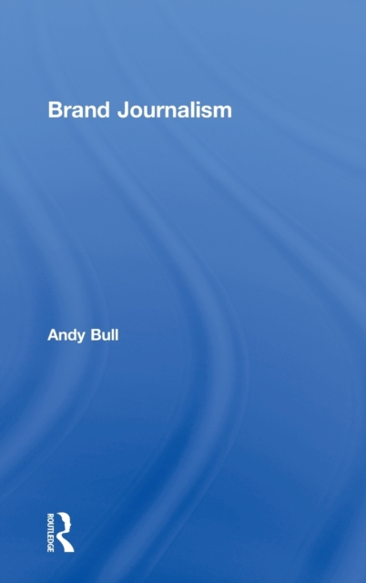 Brand Journalism, Hardback Book