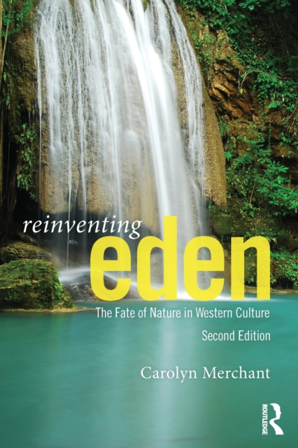 Reinventing Eden : The Fate of Nature in Western Culture, Paperback / softback Book