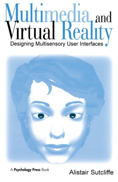 Multimedia and Virtual Reality : Designing Multisensory User Interfaces, Paperback / softback Book