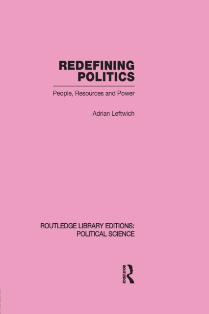 Redefining Politics Routledge Library Editions: Political Science Volume 45, Paperback / softback Book