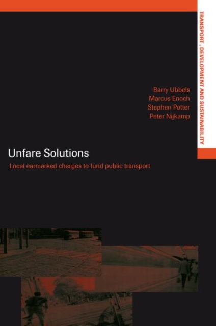 Unfare Solutions : Local Earmarked Charges to Fund Public Transport, Paperback / softback Book