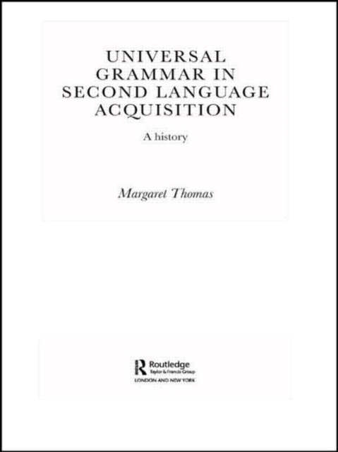 Universal Grammar in Second-Language Acquisition : A History, Paperback / softback Book