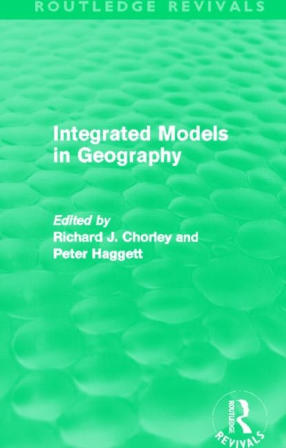 Integrated Models in Geography (Routledge Revivals), Hardback Book