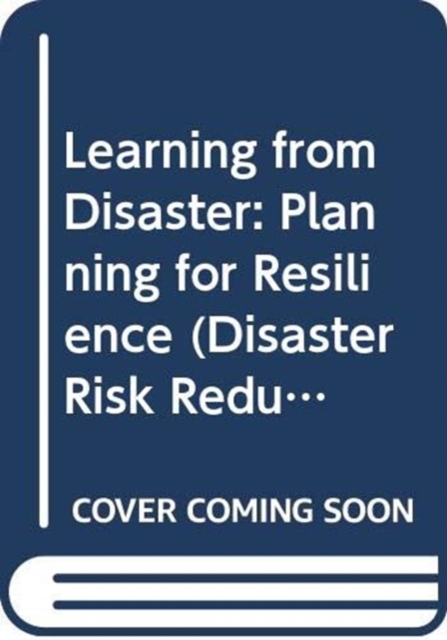 Learning from Disaster : Planning for Resilience, Hardback Book