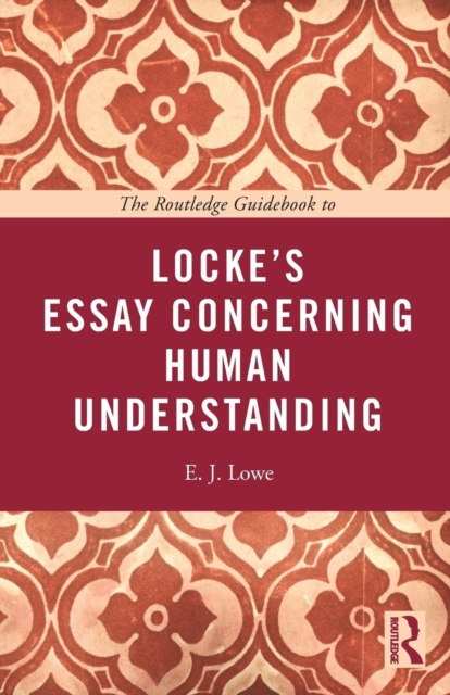 The Routledge Guidebook to Locke's Essay Concerning Human Understanding, Paperback / softback Book
