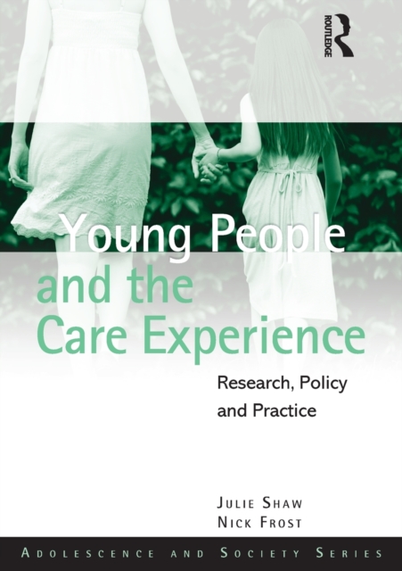 Young People and the Care Experience : Research, Policy and Practice, Paperback / softback Book
