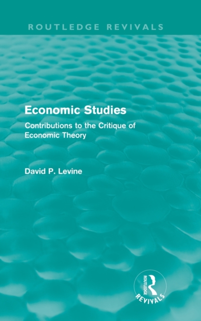 Economic Studies (Routledge Revivals) : Contributions to the Critique of Economic Theory, Hardback Book