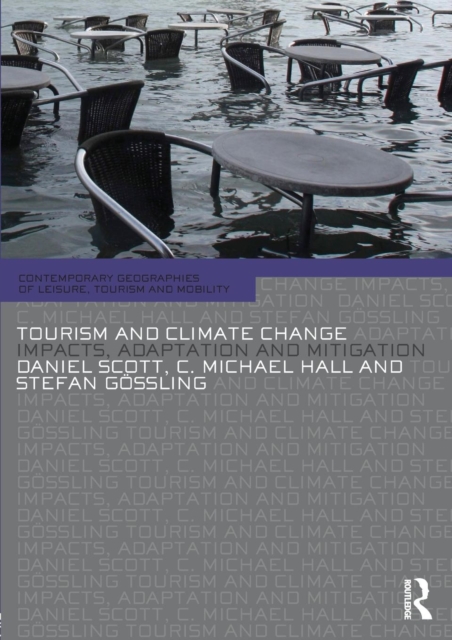 Tourism and Climate Change : Impacts, Adaptation and Mitigation, Paperback / softback Book