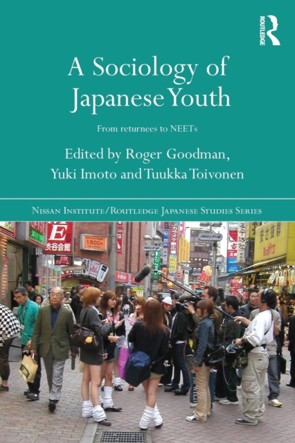 A Sociology of Japanese Youth : From Returnees to NEETs, Paperback / softback Book