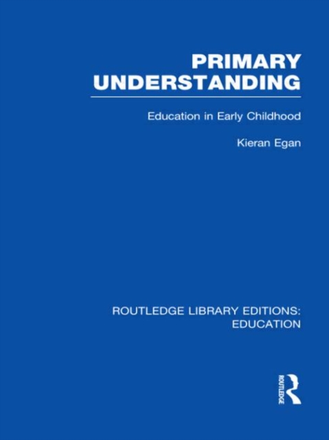 Primary Understanding : Education in Early Childhood, Hardback Book