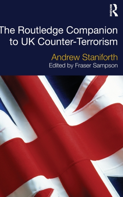 The Routledge Companion to UK Counter-Terrorism, Hardback Book
