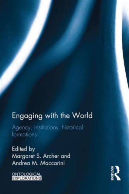 Engaging with the World : Agency, Institutions, Historical Formations, Hardback Book
