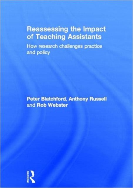 Reassessing the Impact of Teaching Assistants : How research challenges practice and policy, Hardback Book