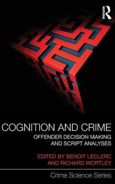 Cognition and Crime : Offender Decision Making and Script Analyses, Hardback Book