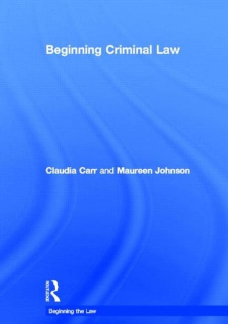 Beginning Criminal Law, Hardback Book